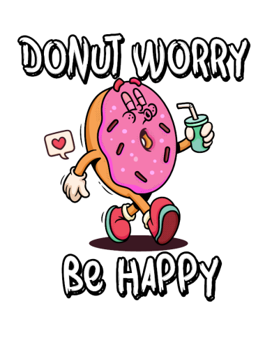 Donut Worry Be Happy Donut Worry Be Happy
