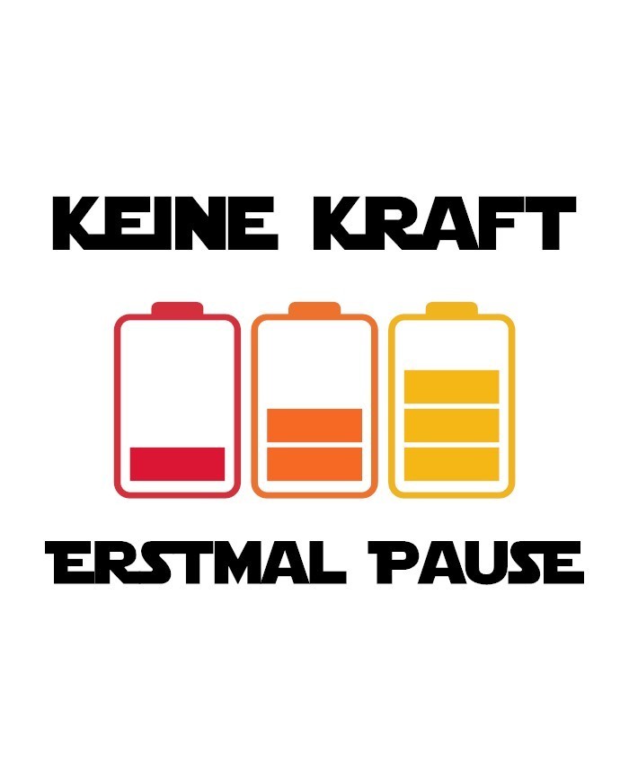 Keine Kraft – erstmal Pause Tasse Design Keine Kraft – erstmal Pause Tasse Design