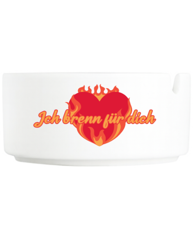 Ich brenn für dich Aschenbecher Ich brenn für dich Aschenbecher