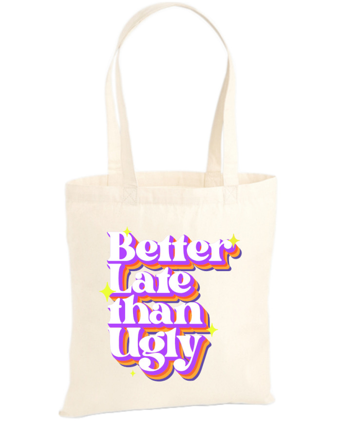 Better late then Ugly Jutebeutel Better late then Ugly Jutebeutel