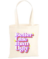 Better late then Ugly Jutebeutel Better late then Ugly Jutebeutel