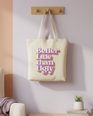 Better late then Ugly Jutebeutel Better late then Ugly Jutebeutel