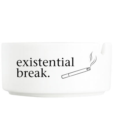 existential break Aschenbecher