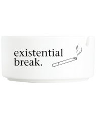 existential break Aschenbecher