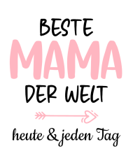 Beste Mama der Welt - heute & jeden Tag Tasse Design