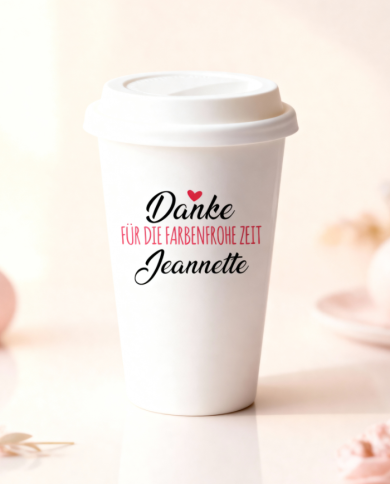 Danke für die farbenfrohe Zeit mit Wunschnamen Coffee to go Becher