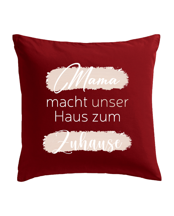 Mama macht unser Haus zum Zuhause Kissenbezug rot