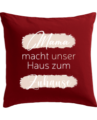 Mama macht unser Haus zum Zuhause Kissenbezug rot